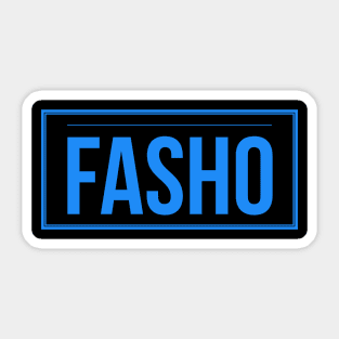 Fasho (Blue) Sticker